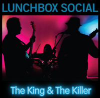 The King &The Killer by Lunchbox Social